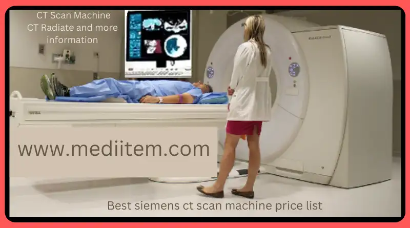 best siemens ct scan machine price list and more information