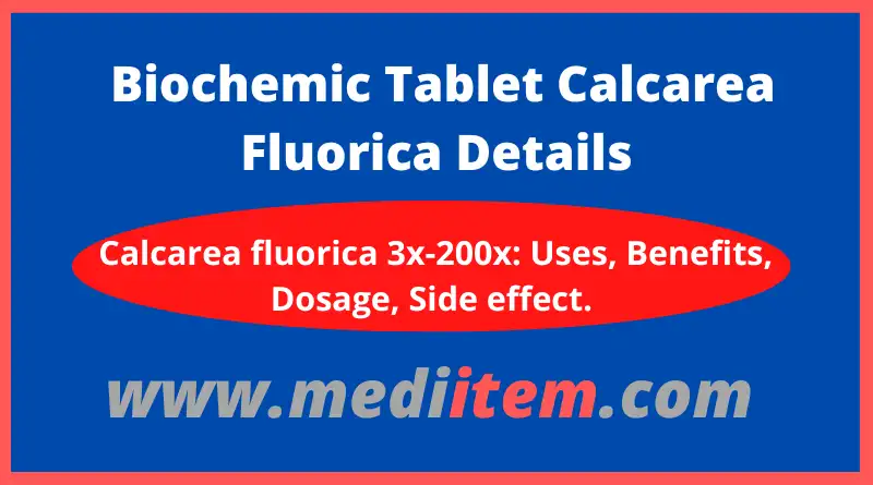 Biochemic Tablet Calcarea Fluorica Details