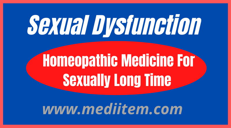 Top Homeopathic medicine for sexually long time and Sexual dysfunction