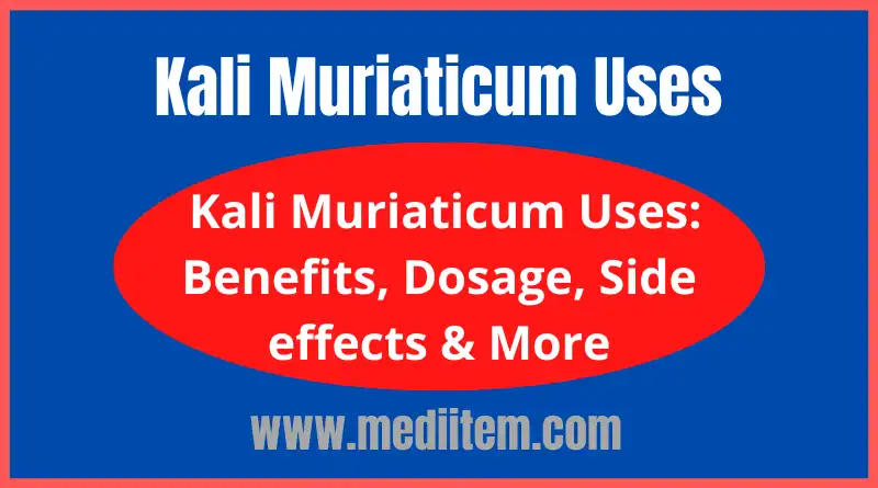 Kali muriaticum uses: dosage, side effects