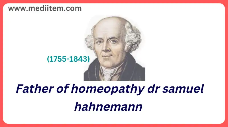 Father of homeopathy dr samuel hahnemann