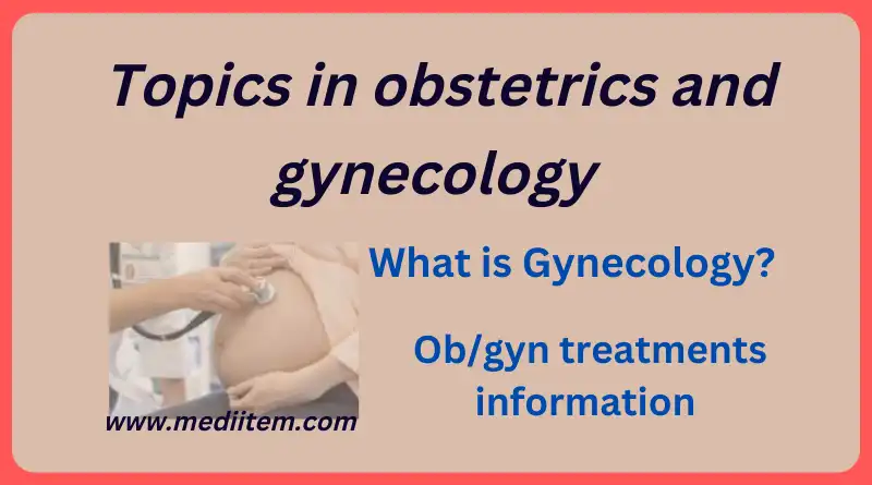 Topics in obstetrics and gynecology