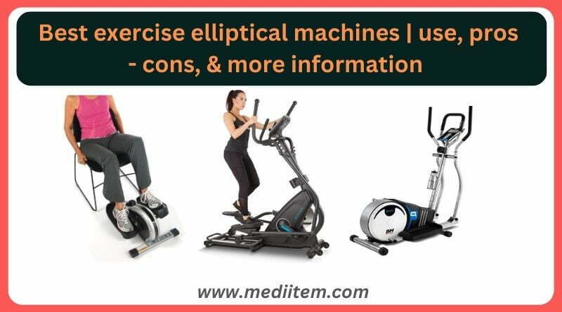Best exercise elliptical machines use, pros - cons, & more information