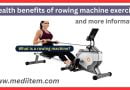 Health benefits of rowing machine exercise