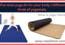 What does yoga do for your body Different kinds of yogamats