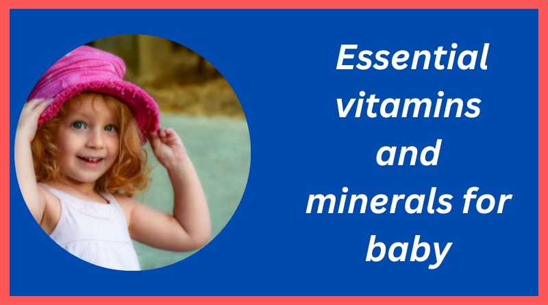 Essential vitamins and minerals for baby