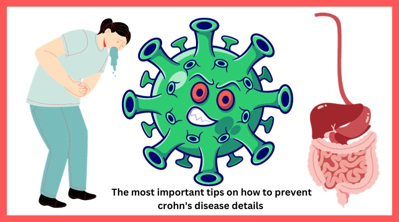 The most important tips on how to prevent crohn's disease details