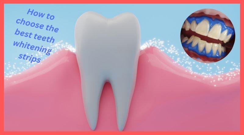 How to choose the best teeth whitening strips