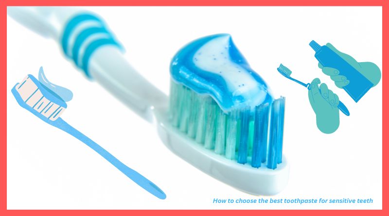 How to choose the best toothpaste for sensitive teeth